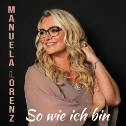 So Wie Ich Bin by Manuela Lorenz