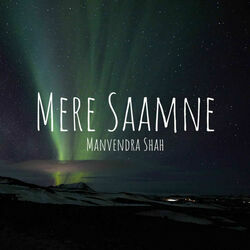 Mere Saamne Chords by Manvendra Shah