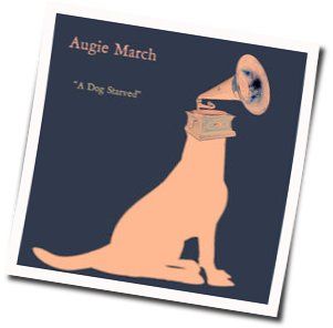 A Dog Starved Chords by Augie March