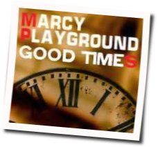 Good Times Chords by Marcy Playground