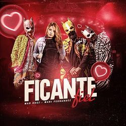 Ficante Fiel (part. Mad Dogz) by Mari Fernandez