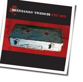 Fix Me Chords by Marianas Trench