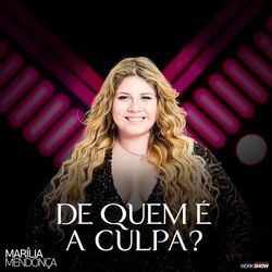 De Quem é A Culpa? Chords by Marilia Mendonça