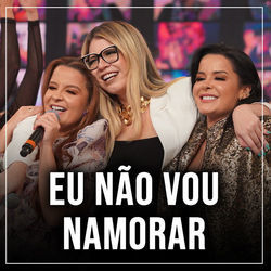 Eu Não Vou Namorar Chords by Marilia Mendonça