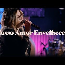 Nosso Amor Envelheceu Chords by Marilia Mendonça