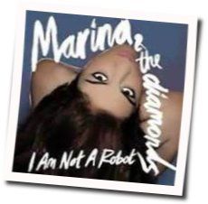 I Am Not A Robot Guitar Chords By Marina And The Diamonds