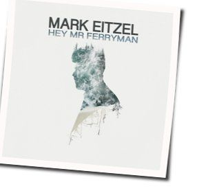 Hey Mr Ferryman Chords by Mark Eitzel
