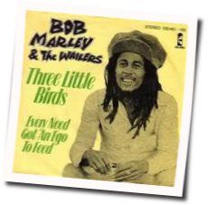 Three Little Birds by Bob Marley