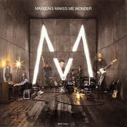 Makes Me Wonder by Maroon 5