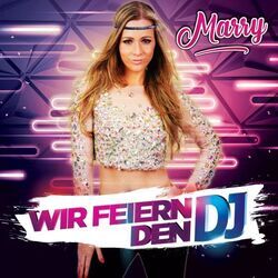 Wir Feiern Den Dj Chords by Marry
