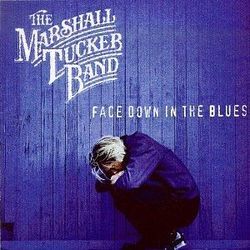 Face Down In The Blues by The Marshall Tucker Band