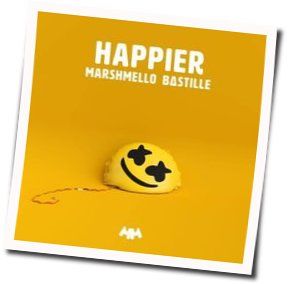 Happier (feat. Bastille) Chords by Marshmello