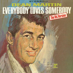 Everybody Loves Somebody by Dean Martin