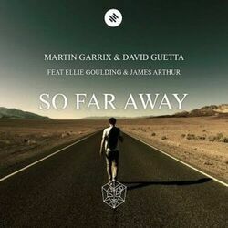 So Far Away by Martin Garrix And David Guetta Ft. Ellie Goulding