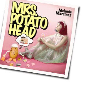 Mrs Potato Head  Chords by Melanie Martinez