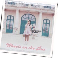 Wheels On The Bus by Melanie Martinez