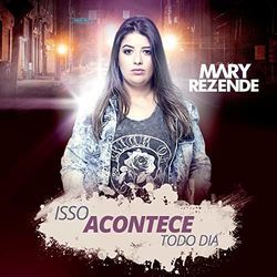 Isso Acontece Todo Dia Chords by Mary Rezende