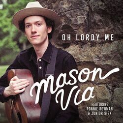 Mason Via chords for Oh lordy me