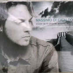 Scusa Se Ti Chiamo Amore Chords by Massimo Di Cataldo