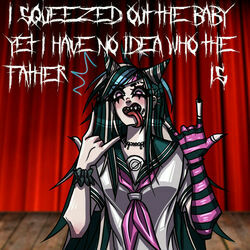 I Squeezed Out The Baby Yet I Have No Idea Who The Father Is Chords by Masuna