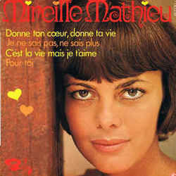 Donne Ton Coeur Donne Ta Vie by Mireille Mathieu