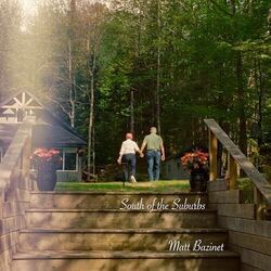 South Of The Suburbs Chords by Matt Bazinet