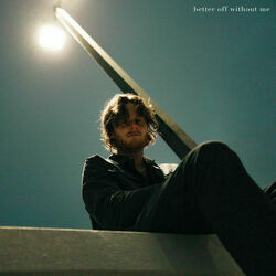 Better Off Without Me Chords by Matt Hansen