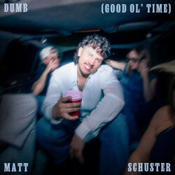 Dumb Good Ol Time Chords by Matt Schuster