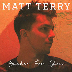 Sucker For You by Matt Terry