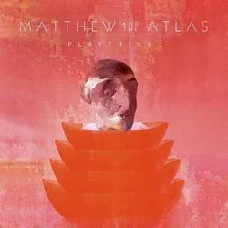 Plaything Chords by Matthew And The Atlas