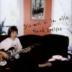 Dis-moi Si La Ville Chords by Maud Evelyne