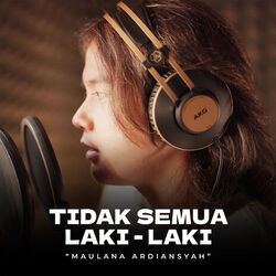 Tidak Semua Laki Laki by Maulana Ardiansyah