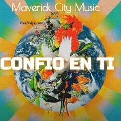 Confio En Ti Chords by Maverick City Music