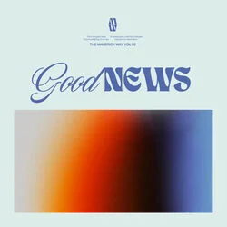 Good News Chords by Maverick City Music