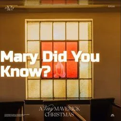 Mary Did You Know Chords by Maverick City Music