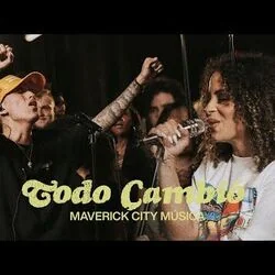 Todo Cambió Chords by Maverick City Music