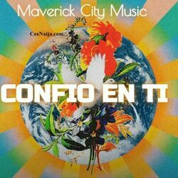 Confio En Ti by Maverick City Music