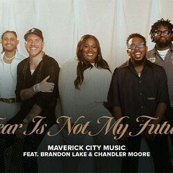Fear Is Not My Future Intro by Maverick City Music