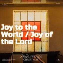 Joy To The World - Joy Of The Lord Chords by Maverick City Music