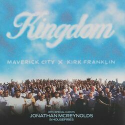 Kingdom (feat. Kirk Franklin) by Maverick City Music