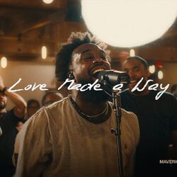 Love Made A Way Chords by Maverick City Music