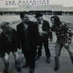 Would You Believe by The Mavericks