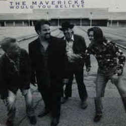Would You Believe Chords by The Mavericks