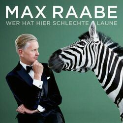 Wer Hat Hier Schlechte Laune by Max Raabe