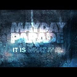 It Is What It Is by Mayday Parade