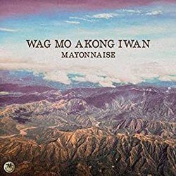 Wag Mo Akong Iwan Chords by Mayonnaise