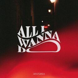 All I Wanna Do Chords by Mayorga