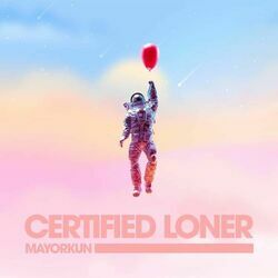Certified Loner by Mayorkun
