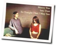 Into Dust Tabs by Mazzy Star