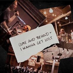 Come And Behold - I Wanna Get Lost Spontaneous Chords by MBL Worship